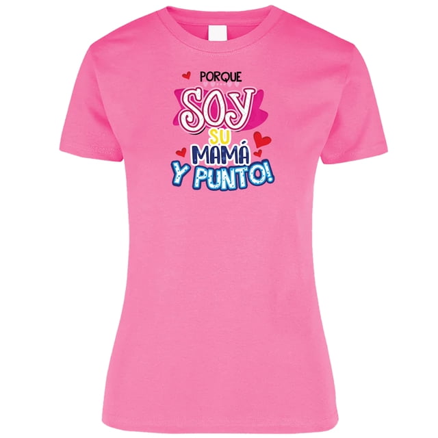 Playera de Mujer 1 Pza con Estampado "Por que soy su mamá" | 10 de Mayo Día de las Madres | Prenda entallada y Tela Delgada fabricada con 100% Algodón