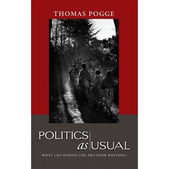 Pre-Owned Politics as Usual: What Lies Behind the Pro-Poor Rhetoric (Paperback) 0745638937 9780745638935