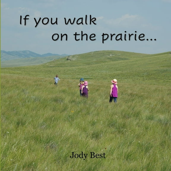 If you walk on the prairie... (Paperback)