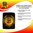 thumbnail image 7 of Cobra Kai "Strike First" Fleece Throw Blanket | 45 x 60 Inches, 7 of 7