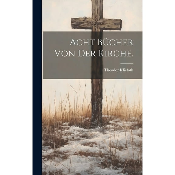 Acht Bücher von der Kirche. (Hardcover)
