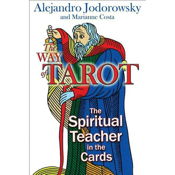 The Way of Tarot: The Spiritual Teacher in the Cards, (Paperback)