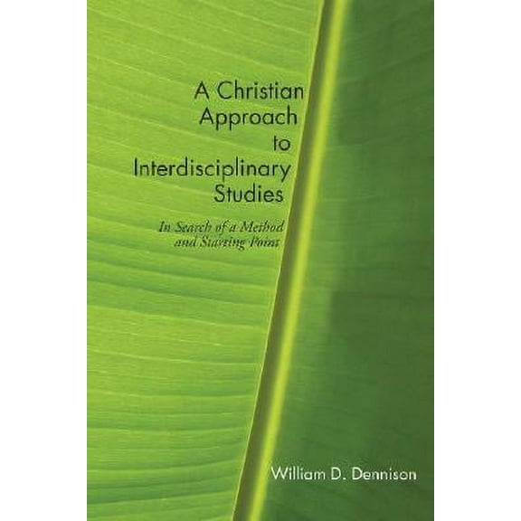 A Christian Approach to Interdisciplinary Studies (Paperback)