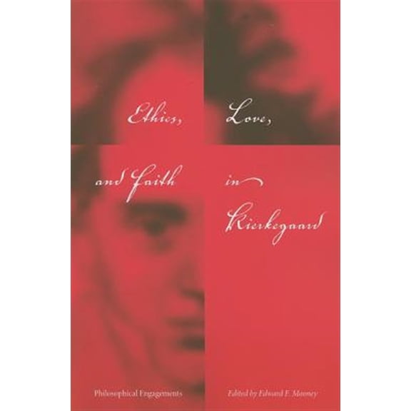 Pre-Owned Philosophy of Religion Ethics, Love, and Faith in Kierkegaard: Philosophical Engagements, (Paperback)
