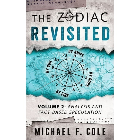 The Zodiac Revisited The Zodiac Revisited: Analysis and Fact-Based Speculation, Book 2, (Hardcover)