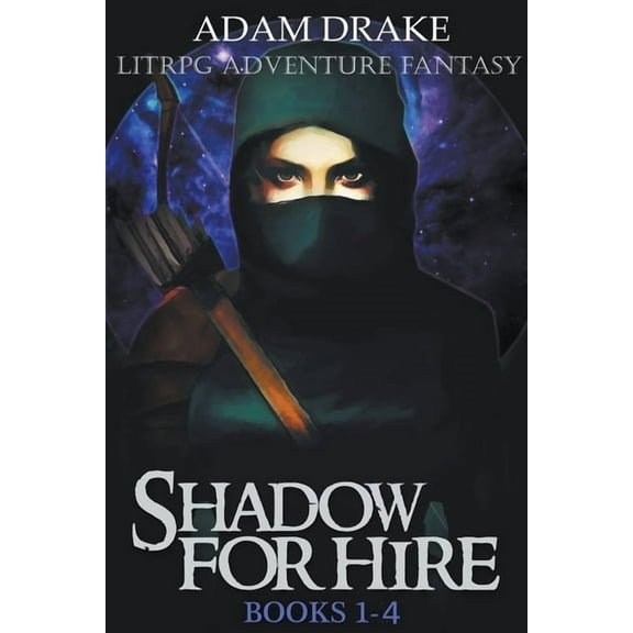 Shadow For Hire Books 1-4: LitRPG Adventure Fantasy, (Paperback)