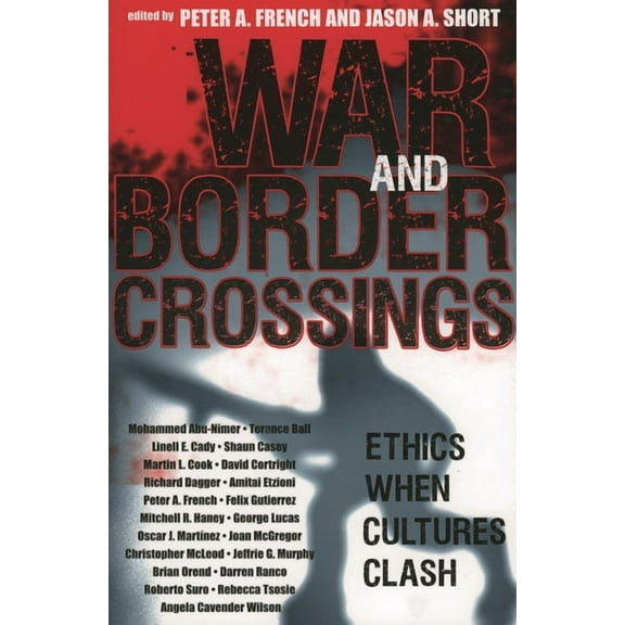 War and Border Crossings: Ethics When Cultures Clash, (Paperback)