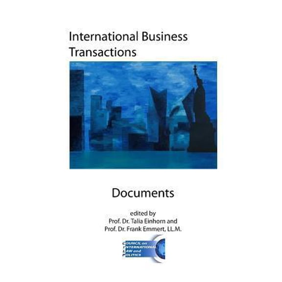 Pre-Owned International Business Transactions - Documents: Key Conventions, Agreements, Model Laws, and Rules for International Sales, Documentary Credit, Shipp (Paperback) 0985815620 9780985815622