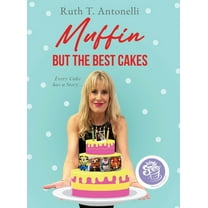 Muffin But The Best Cakes, (Hardcover)