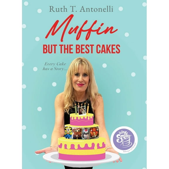 Muffin But The Best Cakes, (Hardcover)