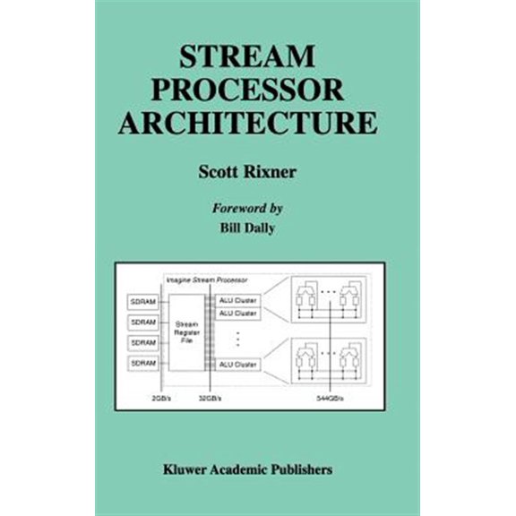 Pre-Owned The Springer International Engineering a Stream Processor Architecture, Book 644, (Hardcover)