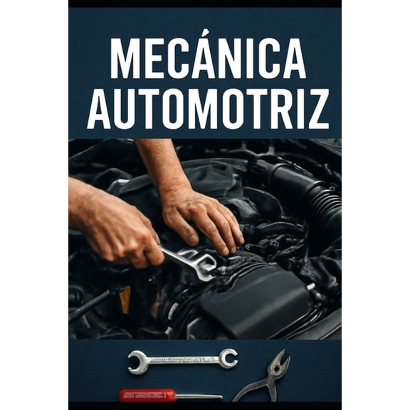 MecÃ¡nica FÃ¡cil Para El Mundo Real MecÃ¡nica Automotriz, Book 1, (Paperback)