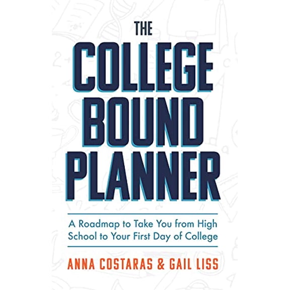 Pre-Owned The College Bound Planner: A Roadmap to Take You from High School to Your First Day of College (Time Management, Goal Setting for Teens) (Paperback) 1642506044 9781642506044
