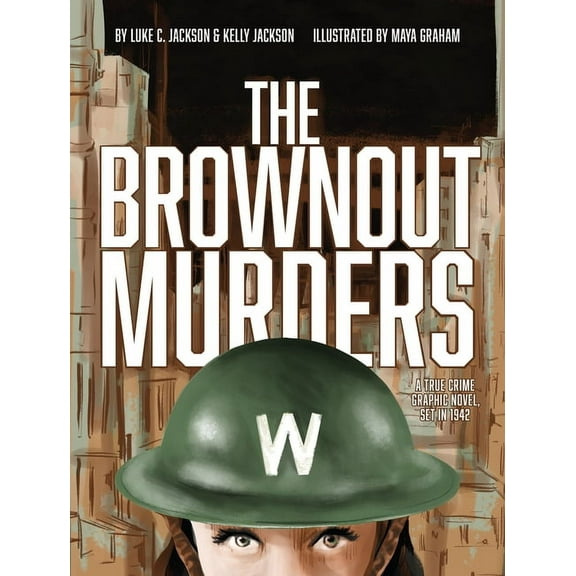 The Brownout Murders: A True Crime Graphic Novel, Set in 1942, (Paperback)