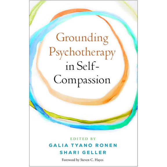 Grounding Psychotherapy in Self-Compassion, (Hardcover)