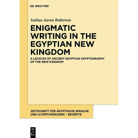 Zeitschrift FÃ¼r Ãgyptische Sprache Und A A Lexicon of Ancient Egyptian Cryptography of the New Kingdom, Book 12, (Hardcover)