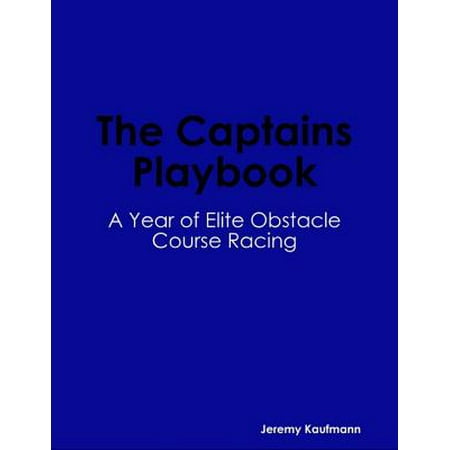 The Captains Playbook: A Year of Elite Obstacle Course Racing - (Best Shoes For Obstacle Course Racing)