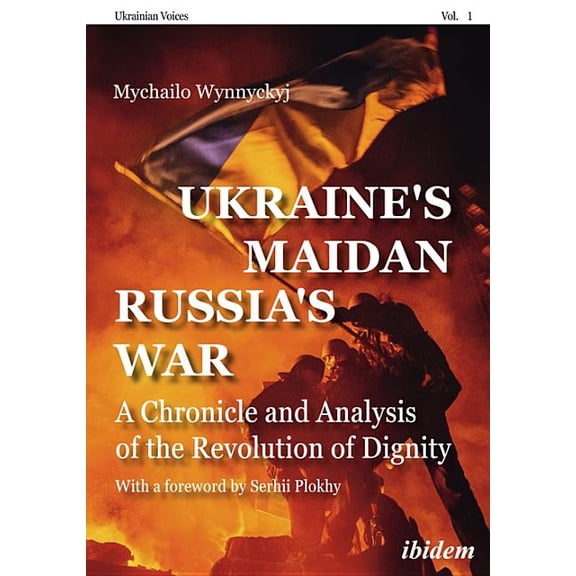 Ukrainian Voices Ukraine's Maidan, Russia's War: A Chronicle and Analysis of the Revolution of Dignity, (Hardcover)