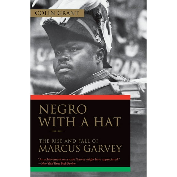 Negro with a Hat: The Rise and Fall of Marcus Garvey, (Paperback)