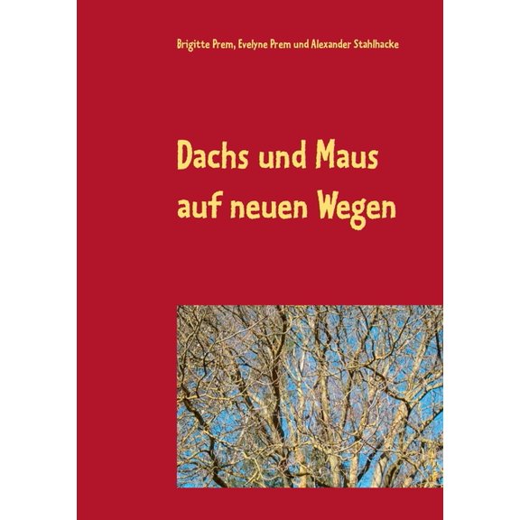 Dachs und Maus auf neuen Wegen: Vom Kindergarten in die Schule, (Paperback)