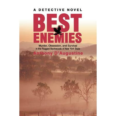 Best Enemies : Murder, Obsession, and Survival in the Rugged Backwoods of New York