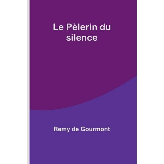 Le PÃ¨lerin du silence, (Paperback)