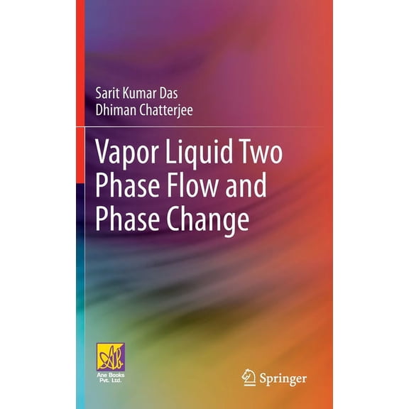 Vapor Liquid Two Phase Flow and Phase Change, (Hardcover)