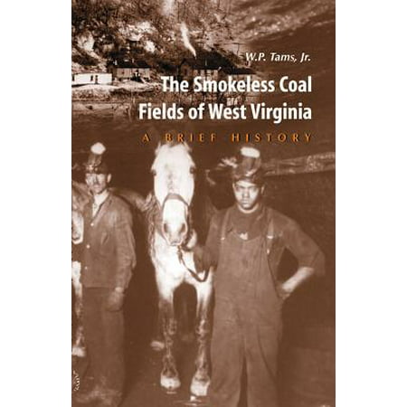 SMOKELESS COAL FIELDS OF WEST VIRGINIA : A BRIEF