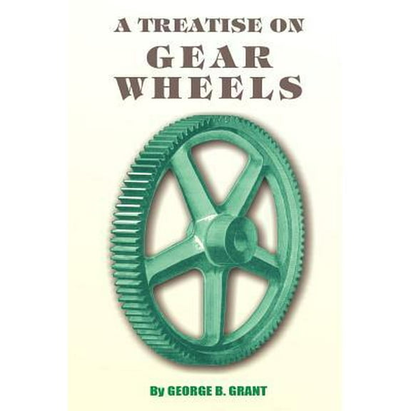 A Treatise on Gear Wheels (Paperback)