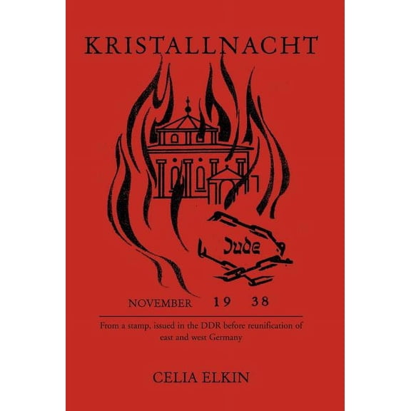 Kristallnacht : A Tale of Survival And Rebirth