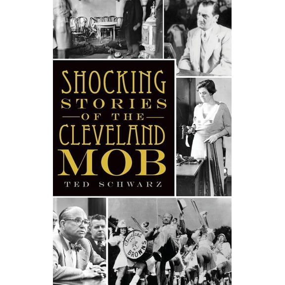 Shocking Stories of the Cleveland Mob (Hardcover)