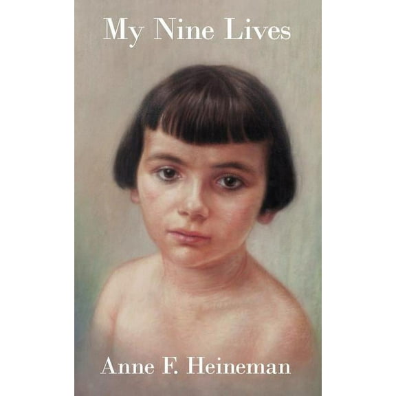 MY NINE LIVES: Memoirs  Paperback  142599685X 9781425996857 Anne F. Heineman