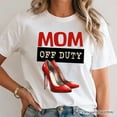 thumbnail image 2 of Mom Off Duty T-Shirt, Funny White Tee for Stylish and Empowered Moms, 2 of 6