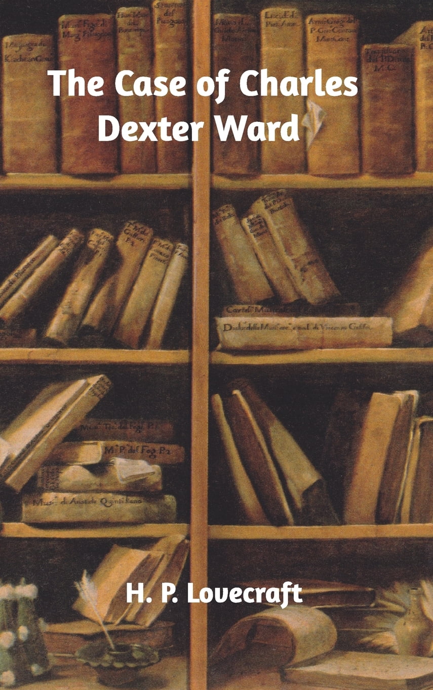 The Case of Charles Dexter Ward (Hardcover)