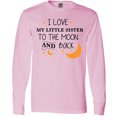thumbnail image 3 of Inktastic I Love My Little Sister to the Moon and Back Long Sleeve T-Shirt, 3 of 5