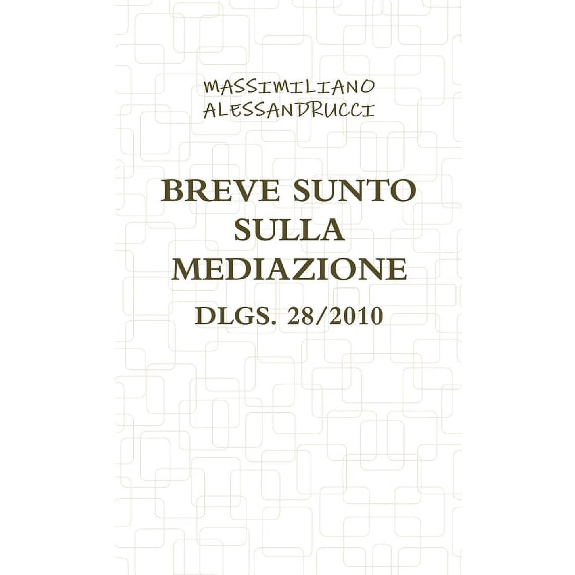 Breve Sunto Sulla Mediazione Dlgs. 28/2010 (Paperback)
