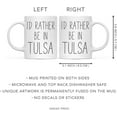 thumbnail image 5 of CTDream U.S. City 11oz. Coffee Mug Gift, I'd Rather Be in Tulsa, Oklahoma, 1-Pack, Long Distance College Going Away Study Abroad Birthday Christmas Gifts, 5 of 7