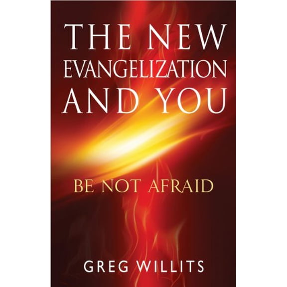 Pre-Owned The New Evangelization and You: Be Not Afraid, 9781616365158, 1616365153, Paperback,