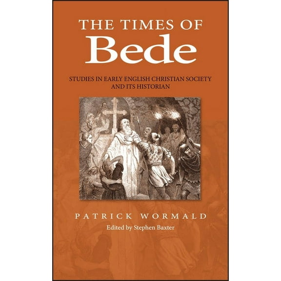 The Times of Bede: Studies in Early English Christian Society and Its Historian, (Hardcover)