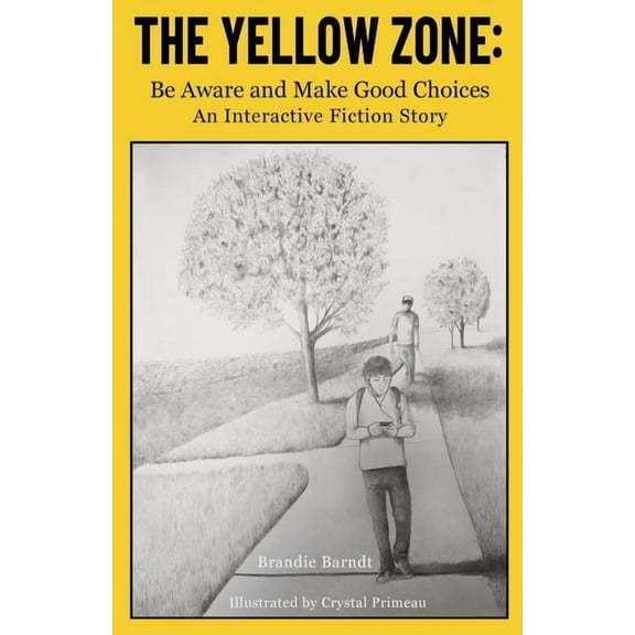 The Yellow Zone: Be Aware and Make Good Choices, (Paperback)