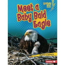 Lightning Bolt Books (R) -- Baby North A Meet a Baby Bald Eagle, (Hardcover)