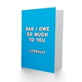 thumbnail image 2 of Artery8 Father's Day Card Owe So Much To You Literally Fun Funny Cheeky Humour Joke For Him Dad Father Greeting Card, 2 of 3