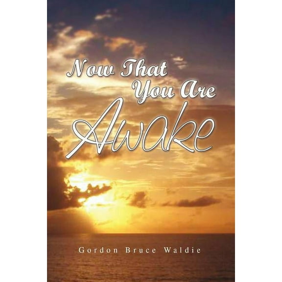 Now That You Are Awake, (Paperback)