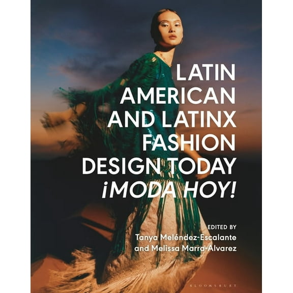 Latin American and Latinx Fashion Design Today - ¡Moda Hoy!, (Hardcover)