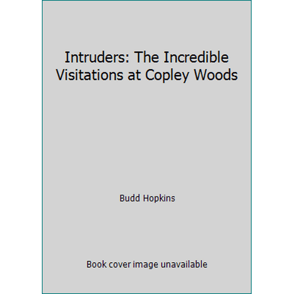 Pre-Owned Intruders: The Incredible Visitations at Copley Woods (Hardcover) 0394560760 9780394560762