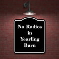 thumbnail image 2 of No Radios in Yearling Barn BLACK Aluminum Composite Sign 8.5''x10'', 2 of 9