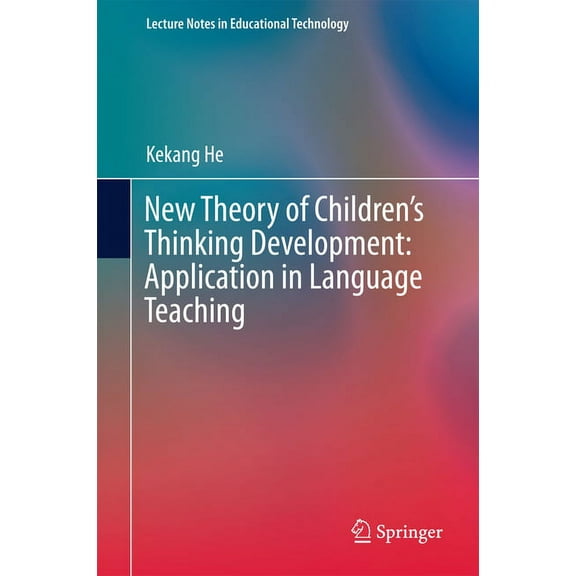 Lecture Notes in Educational Technology New Theory of Children's Thinking Development: Application in Language Teaching, (Hardcover)