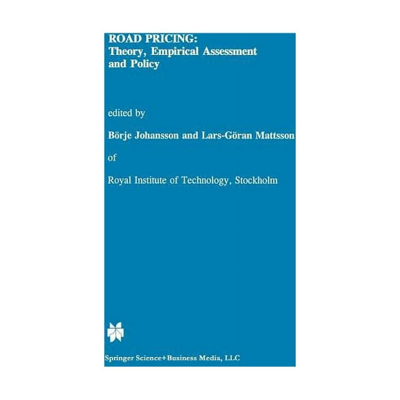 Transportation Research, Economics and P Road Pricing: Theory, Empirical Assessment and Policy, (Paperback)