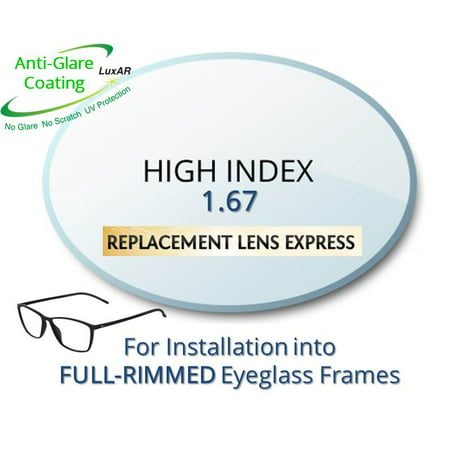 Single Vision High Index 1.67 Prescription Eyeglass Lenses, Left and Right (One Pair), for installation into your own Full-Rimmed Frames, Anti-Scratch Coating & Anti-Glare Coating Included