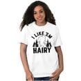 thumbnail image 3 of Like 'Em Hairy Bigfoot Legend Hoax Women's Graphic T Shirt Tees Brisco Brands L, 3 of 5